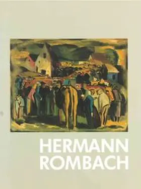  Hermann Rombach. 1890-1970 Retrospektive | Buch |  Sack Fachmedien