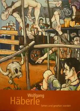 Kultur- und Sportamt Bietigheim-Bissingen - Städtische Galerie |  Wolfgang Häberle. Sehen und gesehen werden | Buch |  Sack Fachmedien