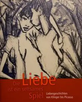 Kultur- und Sportamt der Stadt Bietigheim-Bissingen – Städtische Galerie |  Die Liebe ist ein seltsames Spiel... | Buch |  Sack Fachmedien