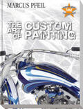 Pfeil / Heim / Heil |  The Art of Custompainting | Buch |  Sack Fachmedien