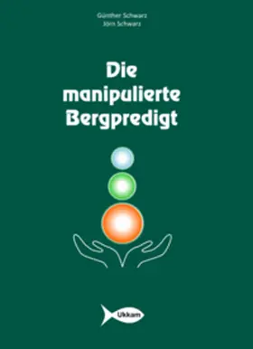 Schwarz |  Die manipulierte Bergpredigt | Buch |  Sack Fachmedien
