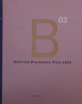 Landeshauptstadt Kiel, Stadtgalerie |  Gottfried Brockmann Preis 2003 | Buch |  Sack Fachmedien