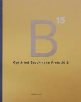 Stadtgalerie Kiel / Abraham / Böckmann |  Gottfried Brockmann Preis 2015 | Buch |  Sack Fachmedien