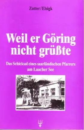 Zutter / Elsigk |  Weil er Göring nicht grüsste | Buch |  Sack Fachmedien