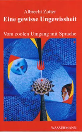 Zutter |  Eine gewisse Ungewissheit | Buch |  Sack Fachmedien