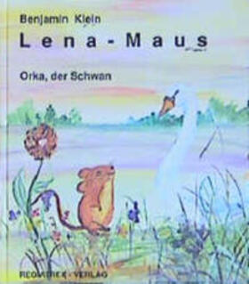 Klein | Lena - Maus. Orka, der Schwan | Buch | 978-3-928080-02-6 | sack.de