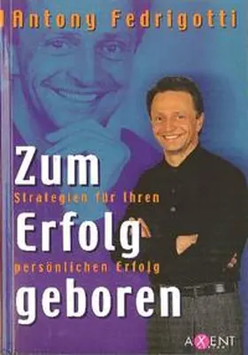 Fedrigotti |  Zum Erfolg geboren | Buch |  Sack Fachmedien
