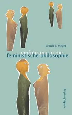 Meyer |  Einführung in die feministische Philosophie | Buch |  Sack Fachmedien