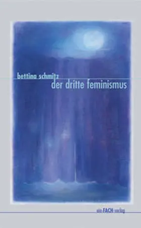 Schmitz | Der dritte Feminismus | Buch | 978-3-928089-45-6 | www.sack.de