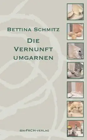 Schmitz |  Die Vernunft umgarnen | Buch |  Sack Fachmedien