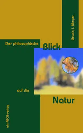 Meyer |  Der philosophische Blick auf die Natur | eBook | Sack Fachmedien