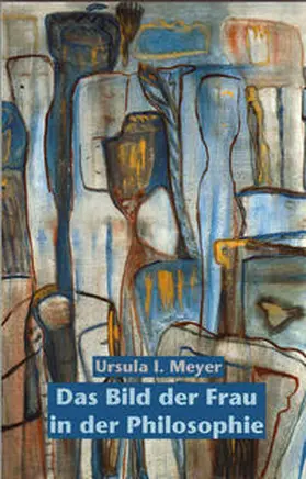 Meyer |  Das Bild der Frau in der Philosophie | eBook | Sack Fachmedien