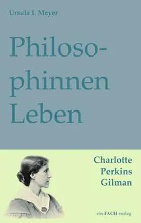 Meyer |  PhilosophinnenLeben: Charlotte Perkins Gilman | Buch |  Sack Fachmedien