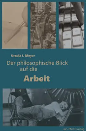 Meyer |  Der philosophische Blick auf die Arbeit | Buch |  Sack Fachmedien