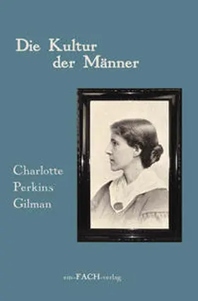 Perkins Gilman |  Die Kultur der Männer | Buch |  Sack Fachmedien