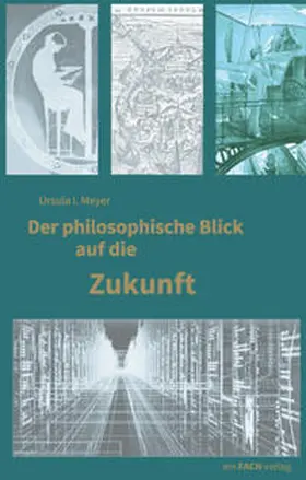 Meyer |  Der philosophische Blick auf die Zukunft | Buch |  Sack Fachmedien