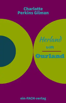 Perkins Gilman / Meyer |  Charlotte Perkins Gilman: Herland trifft Ourland | Buch |  Sack Fachmedien