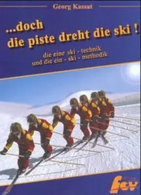 Kassat |  ... doch die Piste dreht die Ski | Buch |  Sack Fachmedien