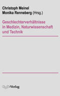 Meinel / Renneberg |  Geschlechterverhältnisse in Medizin, Naturwissenschaft und Technik | Buch |  Sack Fachmedien