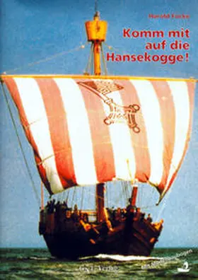 Focke |  Komm mit auf die Hanse-Kogge! | Buch |  Sack Fachmedien