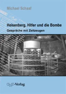 Schaaf |  Heisenberg, Hitler und die Bombe | Buch |  Sack Fachmedien