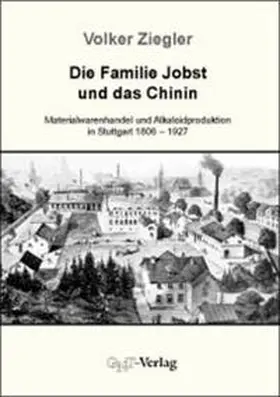 Ziegler |  Die Familie Jobst und das Chinin | Buch |  Sack Fachmedien