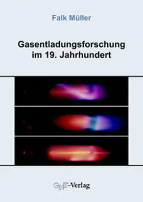 Müller |  Gasentladungsforschung im 19. Jahrhundert | Buch |  Sack Fachmedien