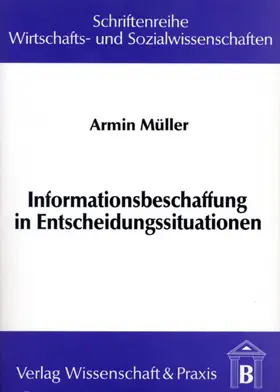 Müller |  Informationsbeschaffung in Entscheidungssituationen. | Buch |  Sack Fachmedien