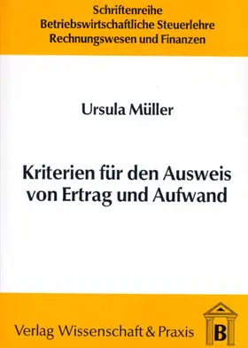 Müller |  Kriterien für den Ausweis von Ertrag und Aufwand. | Buch |  Sack Fachmedien