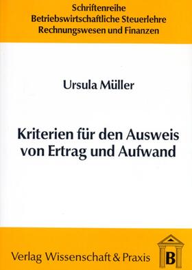 Müller | Kriterien für den Ausweis von Ertrag und Aufwand | Buch | 978-3-928238-21-2 | sack.de