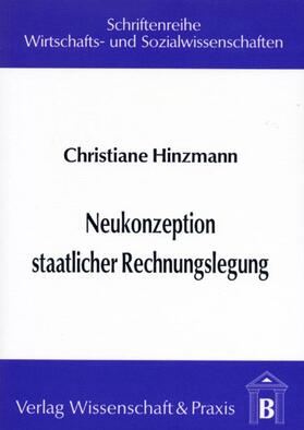 Hinzmann | Neukonzeption staatlicher Rechnungslegung. | Buch | 978-3-928238-31-1 | sack.de
