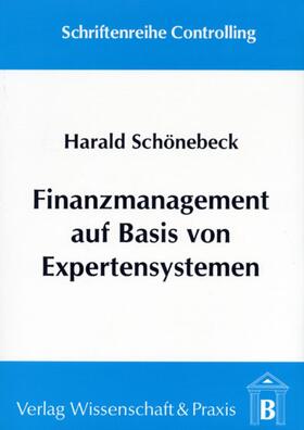 Schönebeck | Finanzmanagement auf Basis von Expertensystemen | Buch | 978-3-928238-55-7 | sack.de