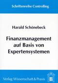 Schönebeck |  Finanzmanagement auf Basis von Expertensystemen | Buch |  Sack Fachmedien