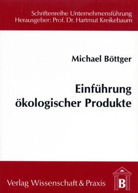 Böttger | Einführung ökologischer Produkte. | Buch | 978-3-928238-83-0 | sack.de