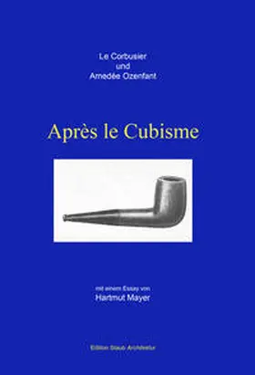 Le Corbusier / Ozenfant / Mayer |  Après le Cubisme | Buch |  Sack Fachmedien