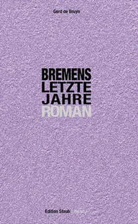 de Bruyn |  Bremens letzte Jahre | eBook | Sack Fachmedien