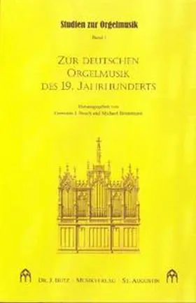 Busch / Heinemann |  Zur deutschen Orgelmusik des 19. Jahrhunderts | Buch |  Sack Fachmedien