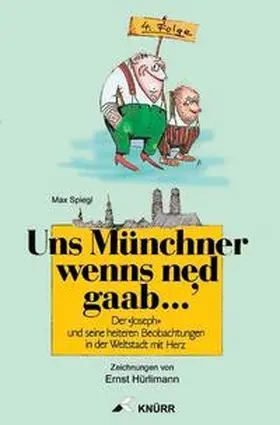 Spiegl |  Uns Münchner wenns ned gaab... 4.Folge | Buch |  Sack Fachmedien