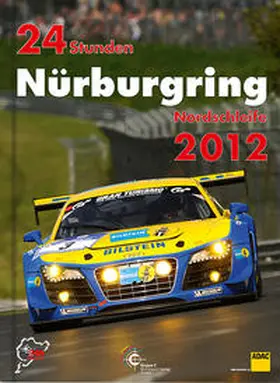 Richard / Ufer / Upietz |  24 Stunden Nürburgring Nordschleife 2012 | Buch |  Sack Fachmedien