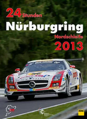 Ufer / Upietz |  24h Rennen Nürburgring. Offizielles Jahrbuch zum 24 Stunden Rennen auf dem Nürburgring / 24 Stunden Nürburgring Nordschleife 2013 | Buch |  Sack Fachmedien