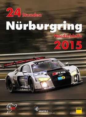 Ufer / Upietz |  24h Rennen Nürburgring. Offizielles Jahrbuch zum 24 Stunden Rennen auf dem Nürburgring / 24 Stunden Nürburgring Nordschleife 2015 | Buch |  Sack Fachmedien