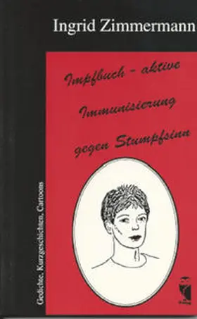Zimmermann |  Impfbuch - aktive Immunisierung gegen Stumpfsinn | Buch |  Sack Fachmedien