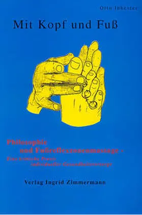 Inhester |  Mit Kopf und Fuss. Philosophie und Fussreflexzonenmassage - eine kritische Praxis individueller Gesundheitsvorsorge | Buch |  Sack Fachmedien