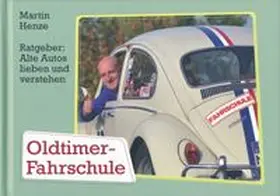Henze |  Oldtimer-Fahrschule | Buch |  Sack Fachmedien
