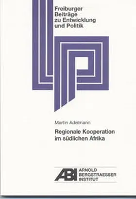 Adelmann |  Regionale Kooperation im südliches Afrika | Buch |  Sack Fachmedien