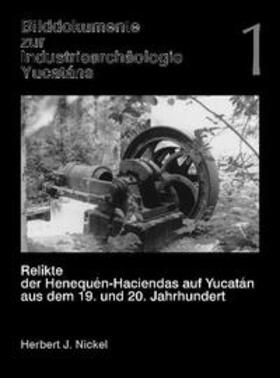 Nickel | Relikte der Henequén-Haciendas auf Yucatán aus dem 19. und 20. Jahrhundert | Sonstiges | sack.de