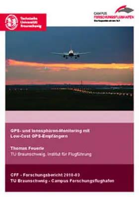 Feuerle |  GPS- und Ionosphärenmonitoring mit Low-Cost GPS-Empfängern | Buch |  Sack Fachmedien