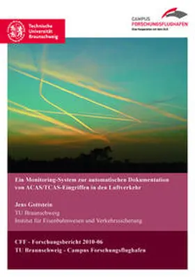 Gottstein |  Ein Monitoring.System zur automatischen Dokumentation von ACAS/TCAS-Eingriffen in den Luftverkehr | Buch |  Sack Fachmedien