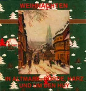 Schmidt |  Weihnachten in Altmark, Börde, Harz und um den Huy | Buch |  Sack Fachmedien
