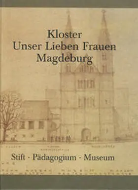 Magdeburger Museen - Kloster Unser Lieben Frauen / Hagedorn / Puhle |  Kloster Unser Lieben Frauen Magdeburg | Buch |  Sack Fachmedien